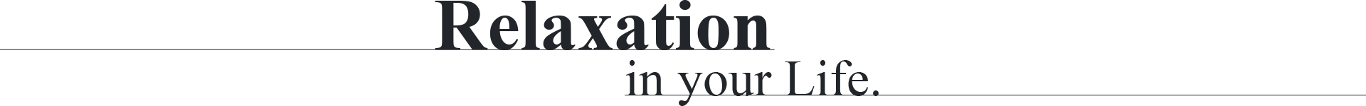 Relaxation in your Life